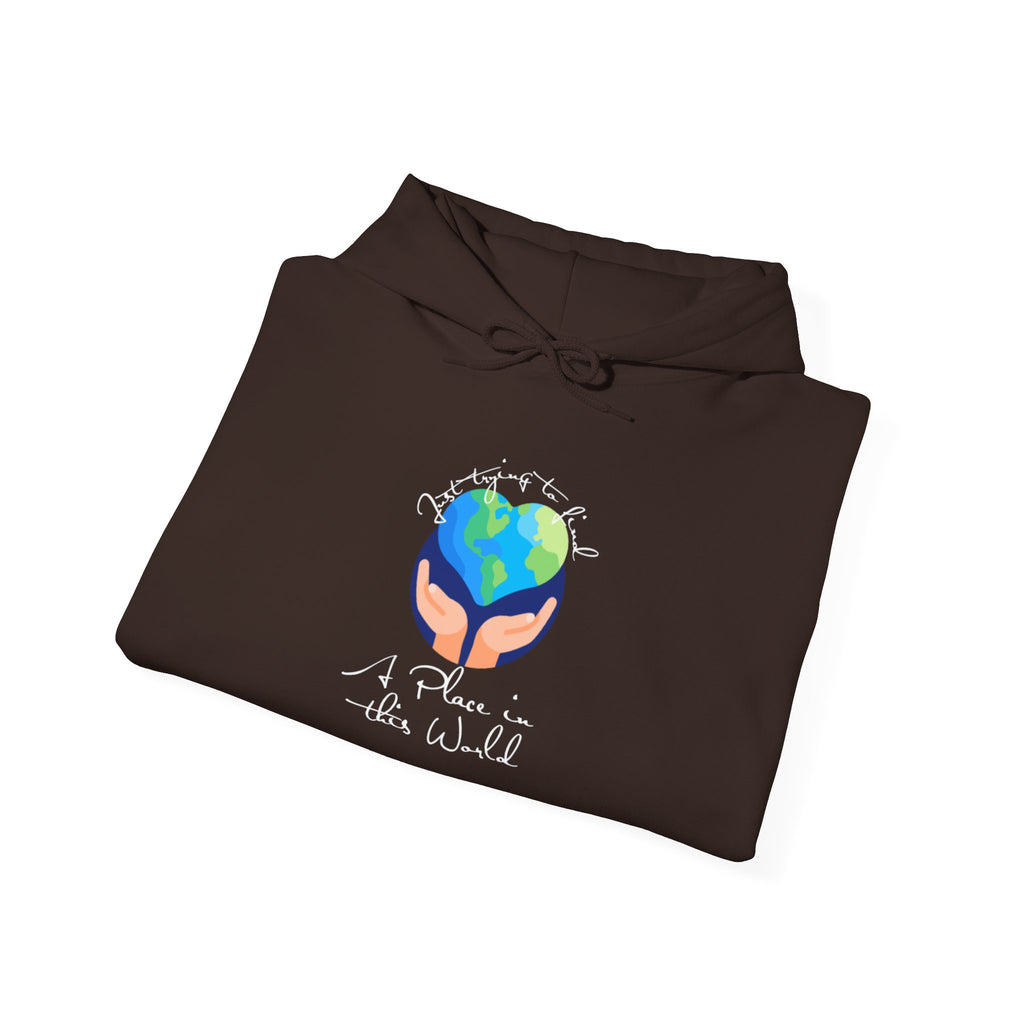 Earth Love Hoodie — “Just Trying to Find My Place in this World” Eco Graphic Hoodie
