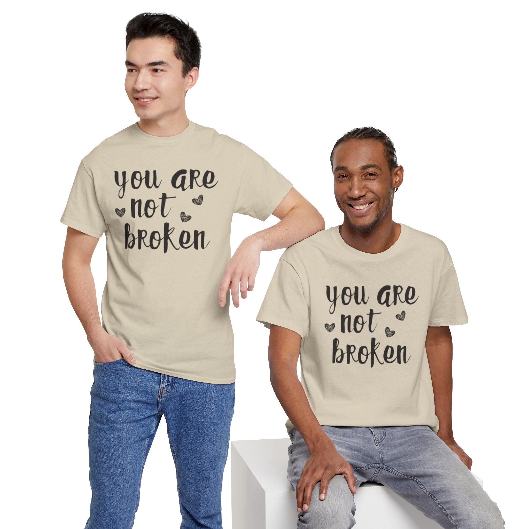 You Are Not Broken T-Shirt — Inspirational Mental Health Tee