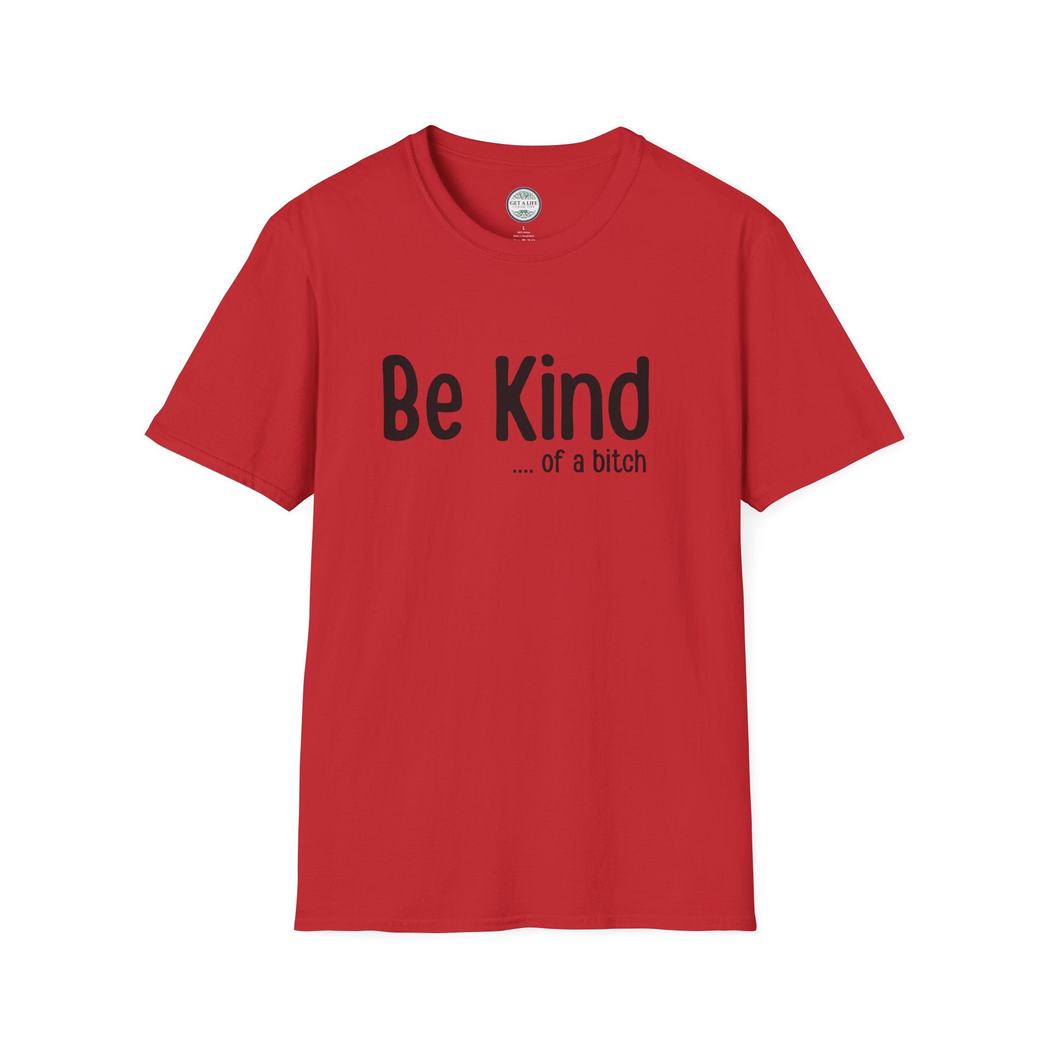 "Be Kind (of a bitch)" Funny Sarcastic Graphic Tee tshirt