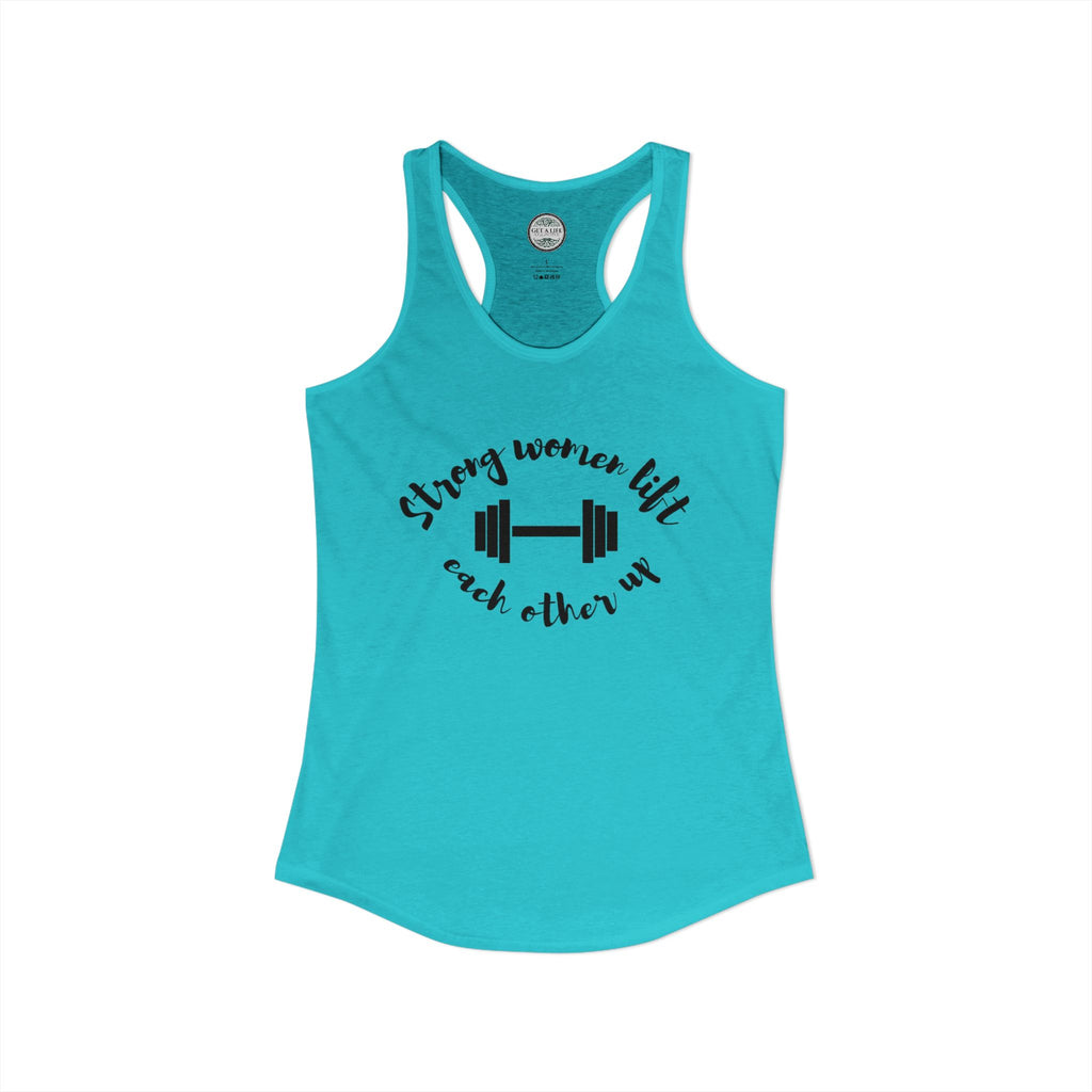 Strong Women Lift Each Other Up Women's Ideal Racerback Tank