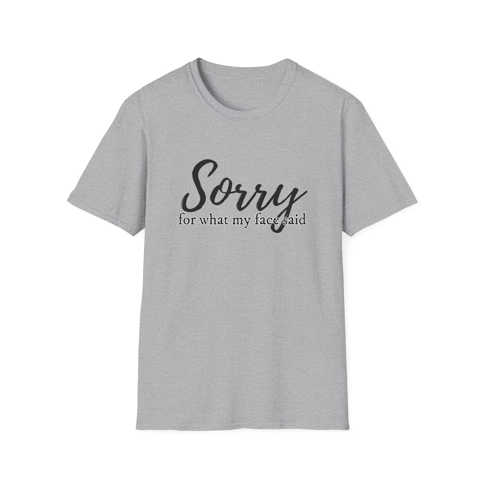 "Sorry for What My Face Said" Funny Graphic Tee tshirt