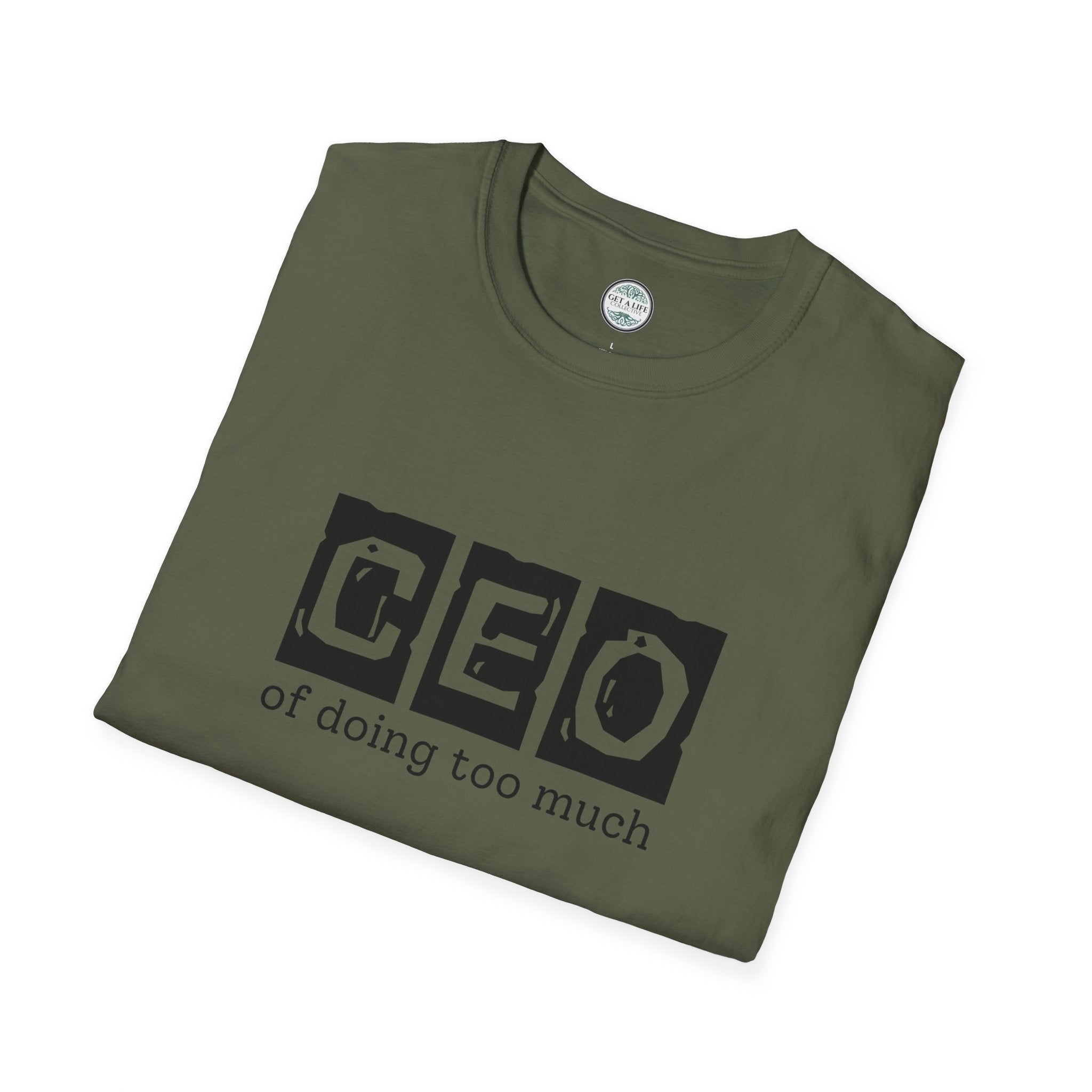 CEO of Doing Too Much T-Shirt