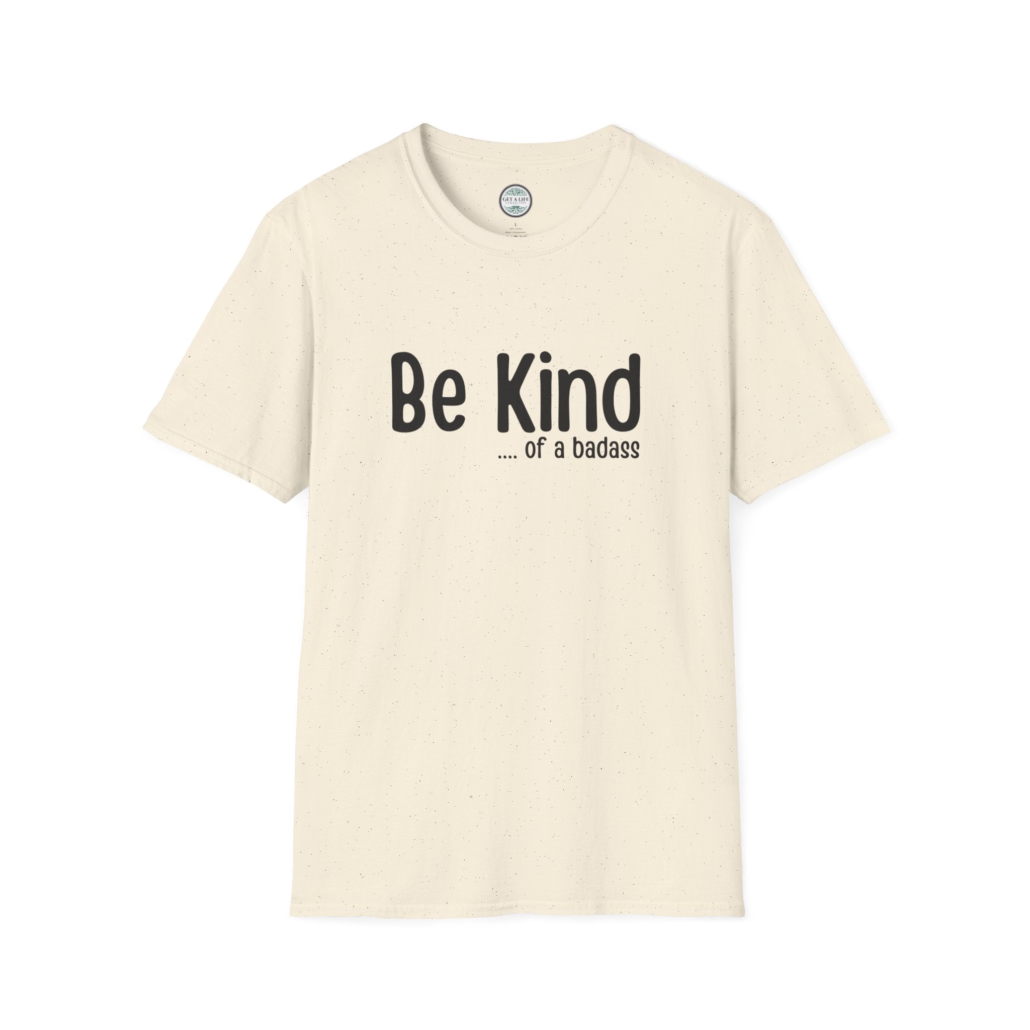 Be Kind...of a Badass T-Shirt