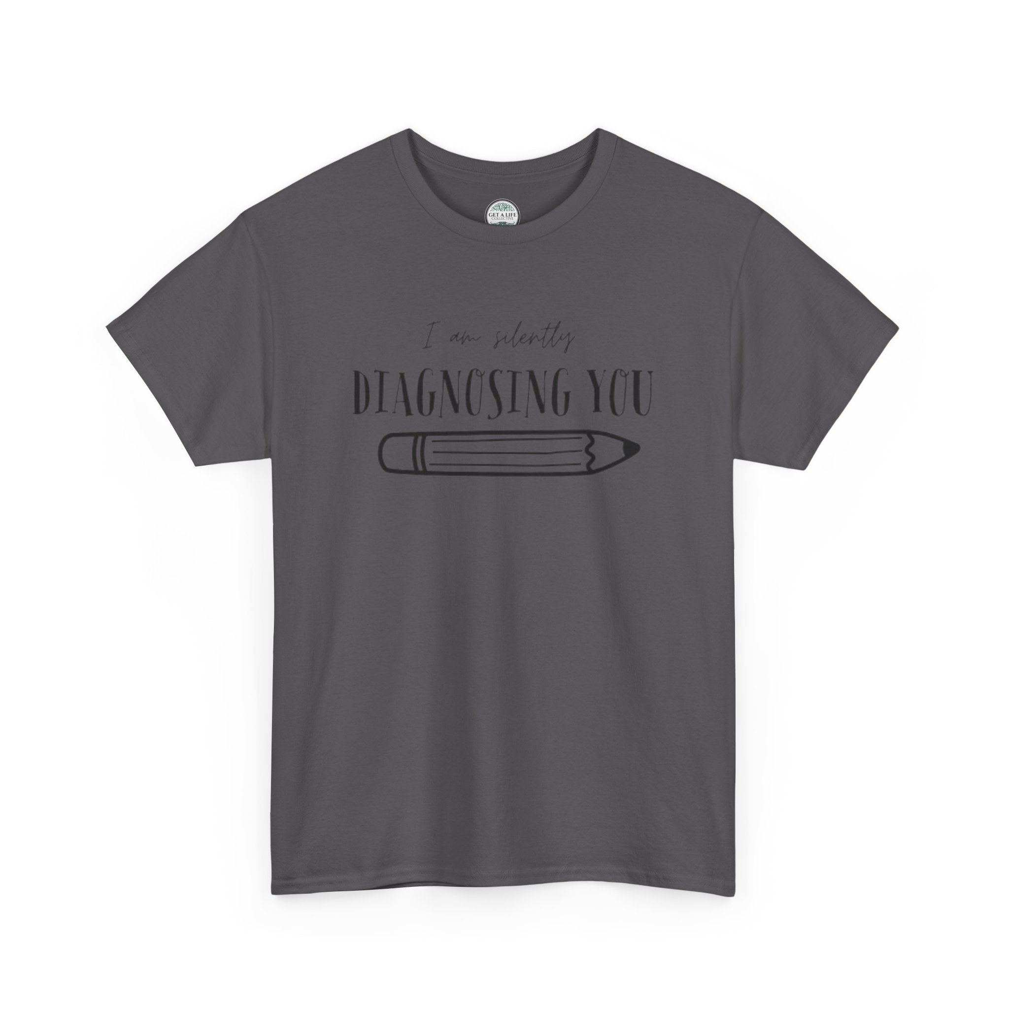 Diagnosing You T‑Shirt — Funny Pencil Graphic Medical Humor Tee