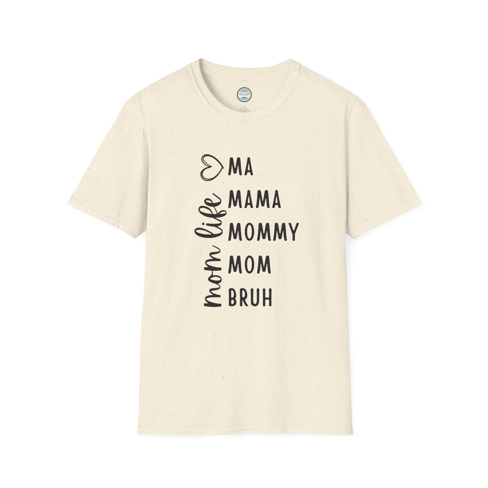 Mom Life T-Shirt — "Ma, Mama, Mommy, Mom, Bruh" Vertical Script Tee