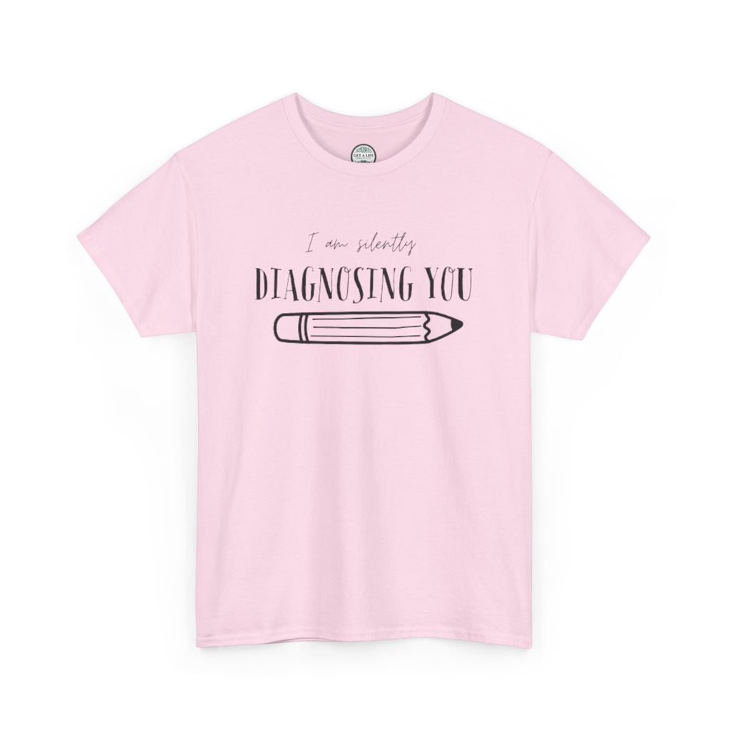 Diagnosing You T‑Shirt — Funny Pencil Graphic Medical Humor Tee