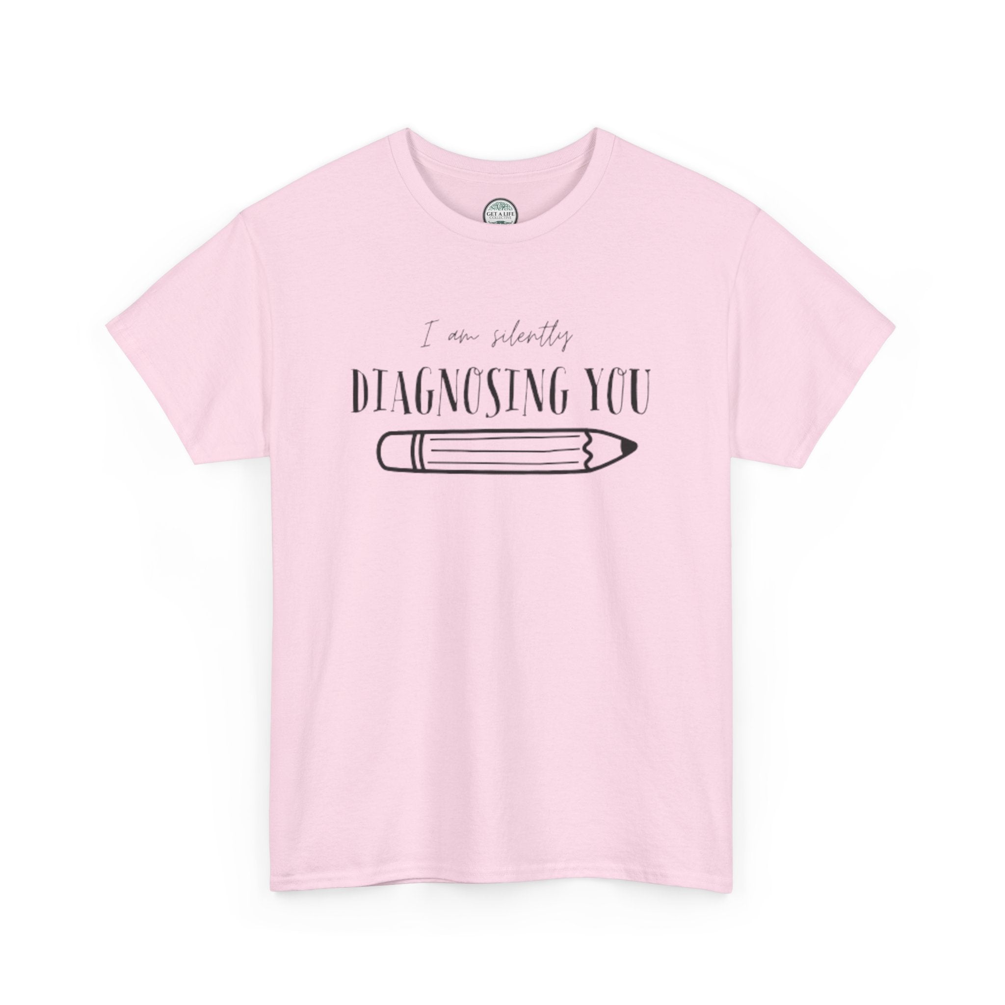Diagnosing You T‑Shirt — Funny Pencil Graphic Medical Humor Tee
