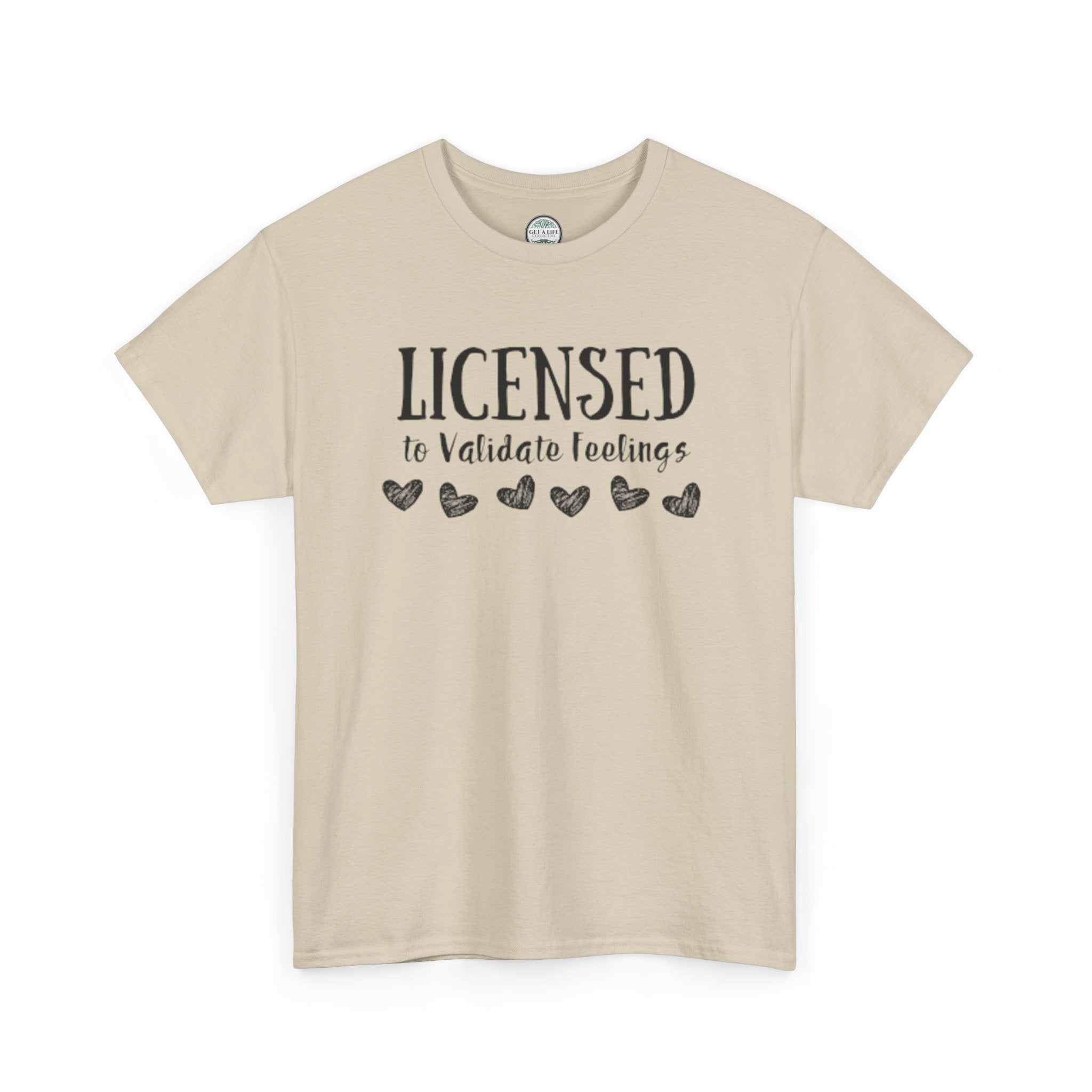 Licensed to Validate Feelings Tee — Cute Self-Care Graphic T-Shirt
