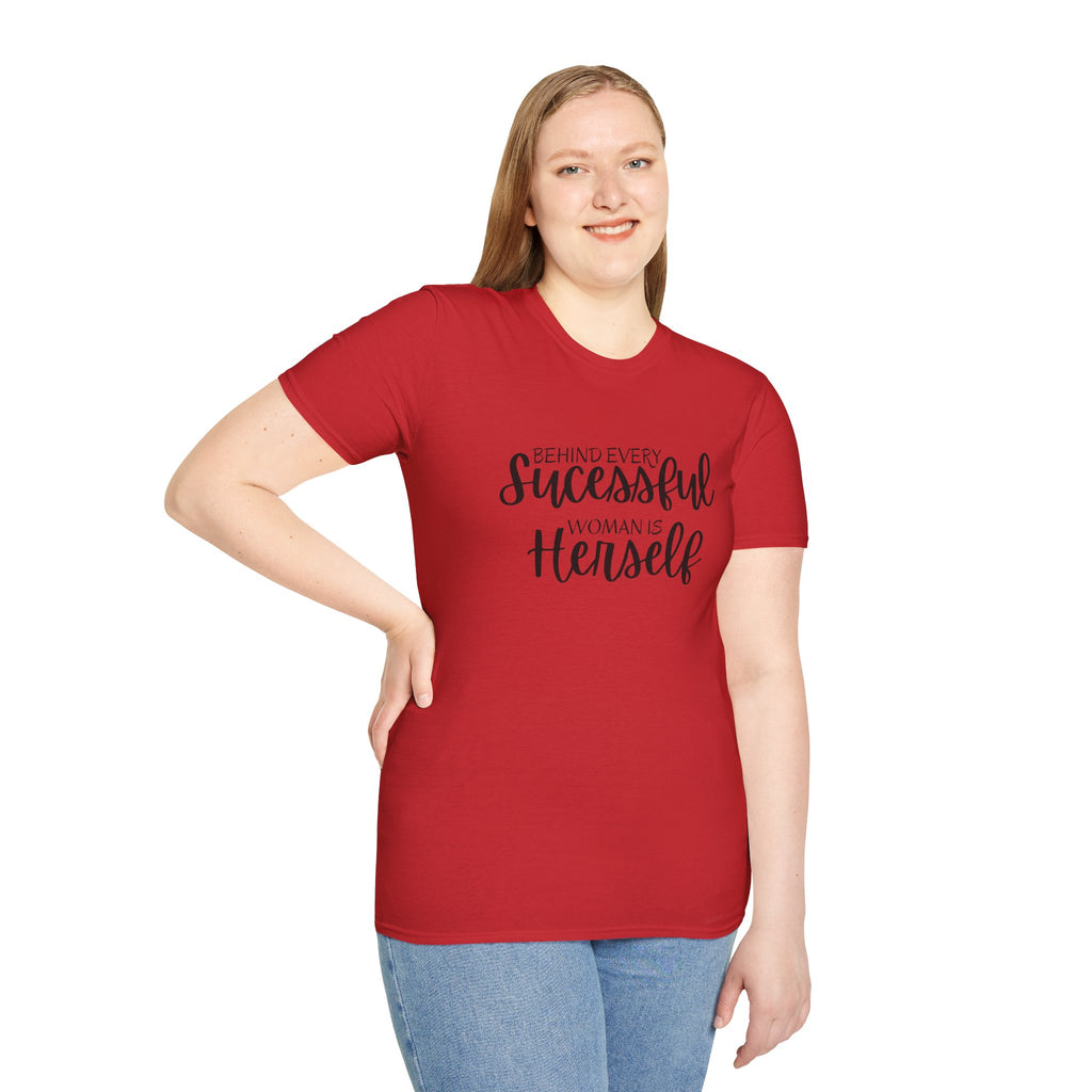 "Behind Every Successful Woman Is Herself" Inspirational Women's Tee tshirt