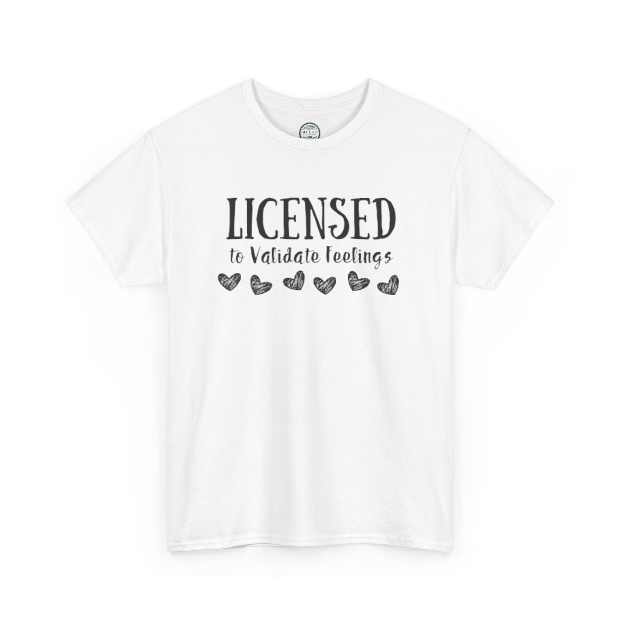 Licensed to Validate Feelings Tee — Cute Self-Care Graphic T-Shirt