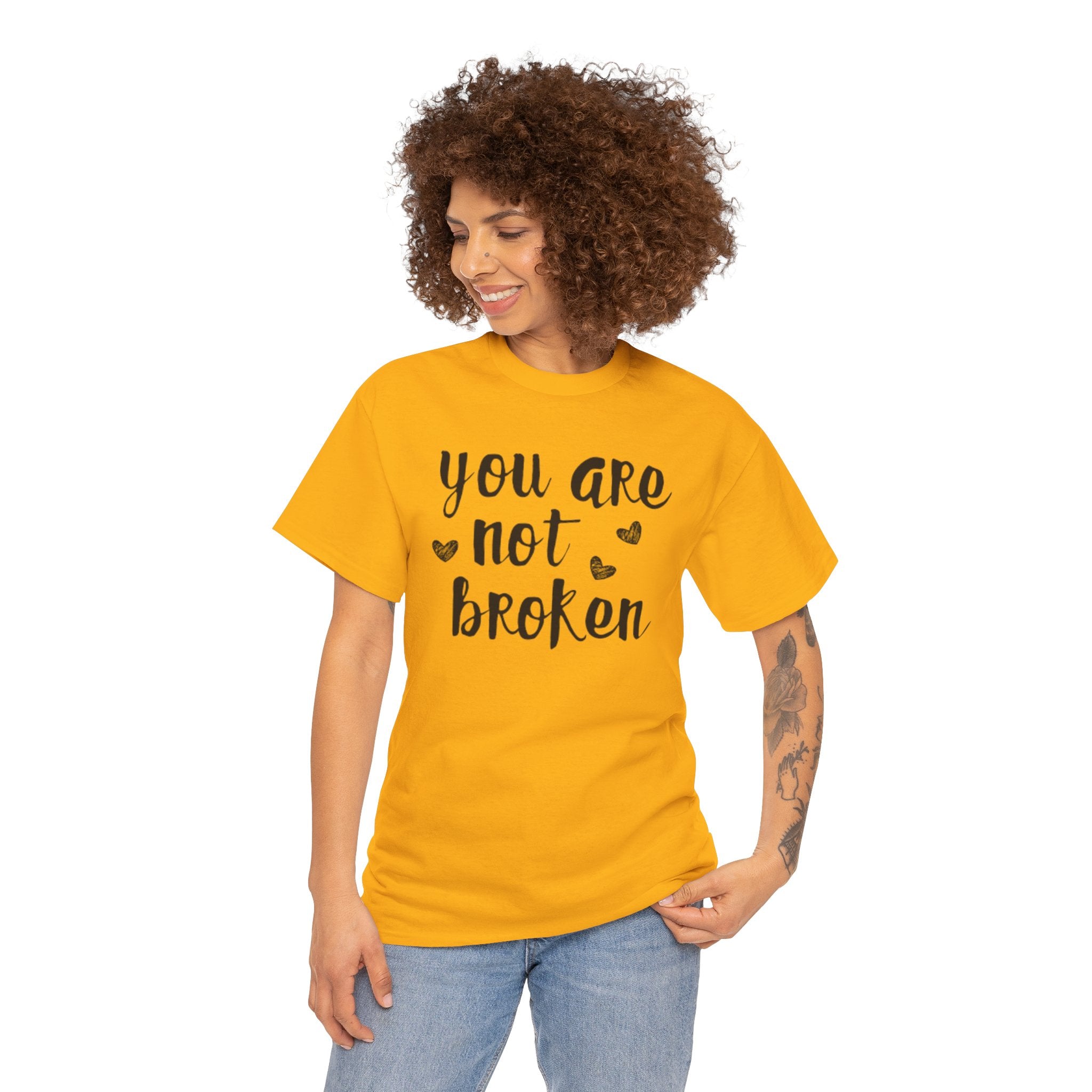 You Are Not Broken T-Shirt — Inspirational Mental Health Tee