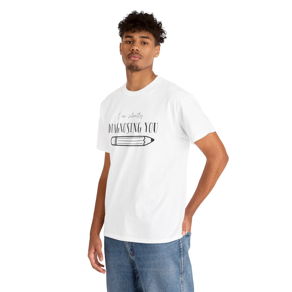 Diagnosing You T‑Shirt — Funny Pencil Graphic Medical Humor Tee