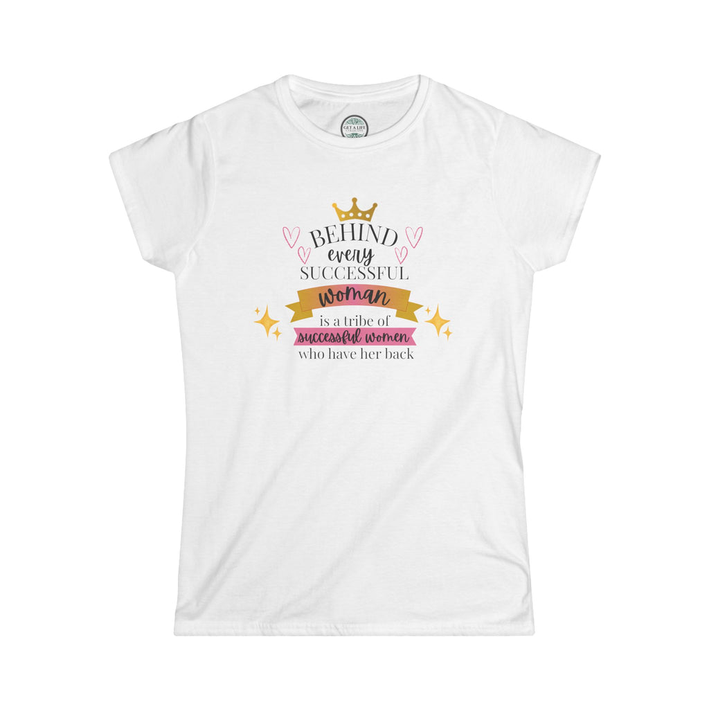 "Behind Every Successful Woman is a Tribe of Supportive Mothers" Inspirational Graphic Women's Tee tshirt