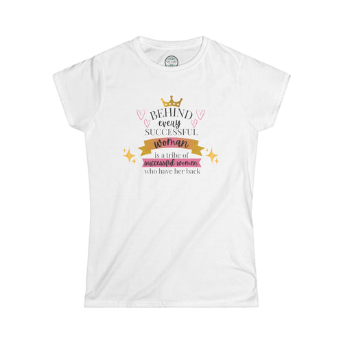 "Behind Every Successful Woman is a Tribe of Supportive Mothers" Inspirational Graphic Women's Tee tshirt