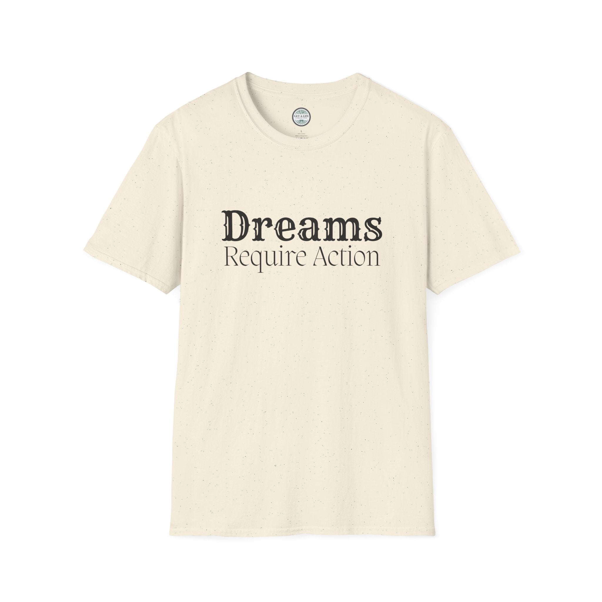 Dreams Require Action T-Shirt — Motivational Graphic Tee