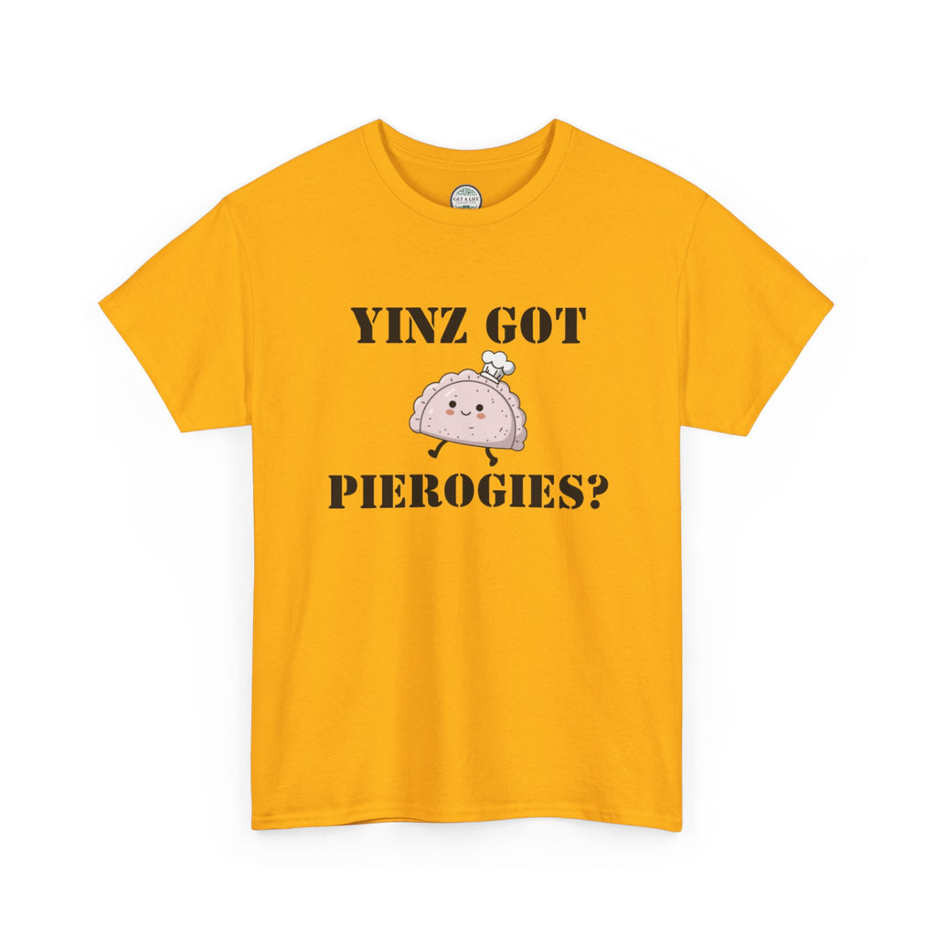 Yinz Got Pierogies? T‑Shirt — Cute Pittsburgh Foodie Tee