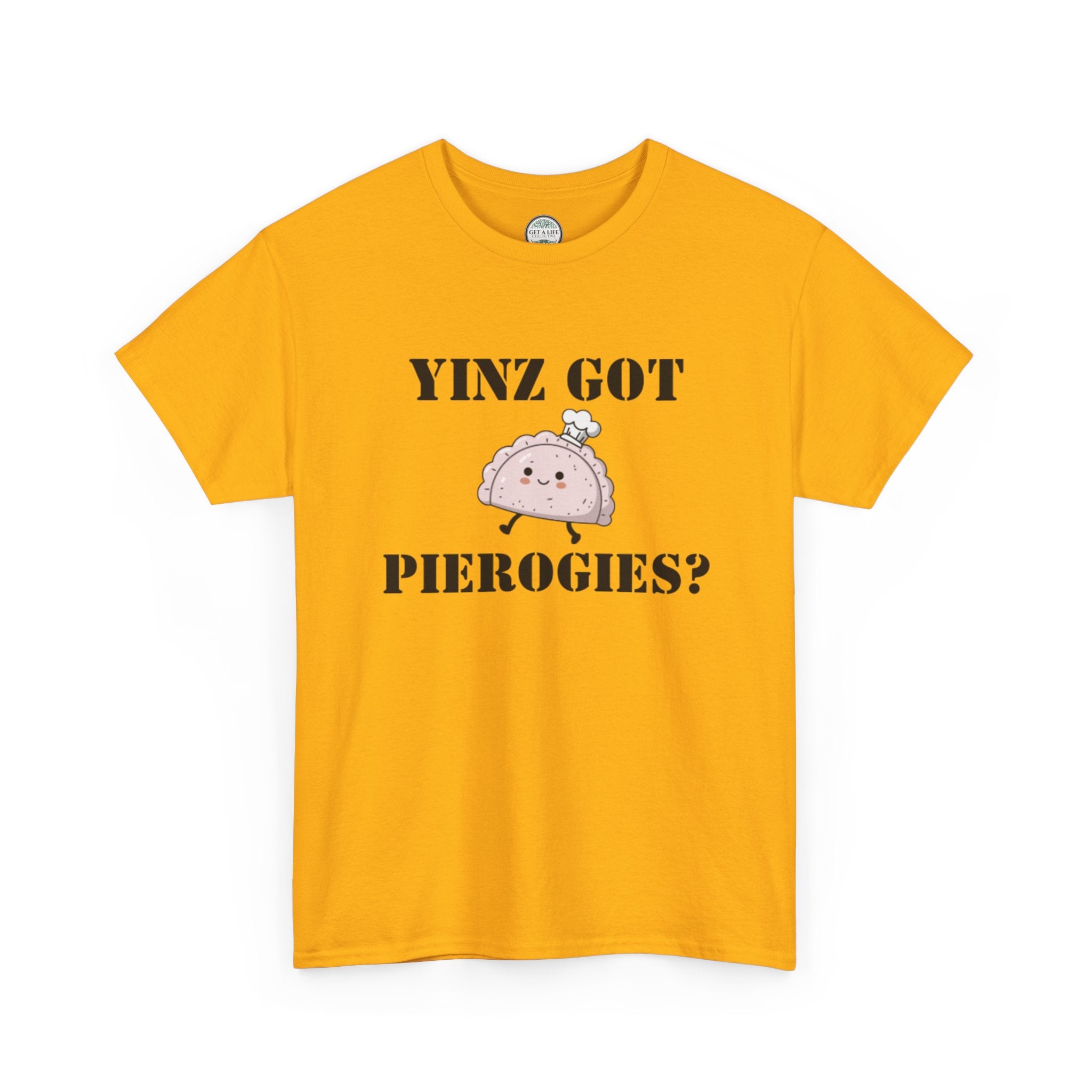 Yinz Got Pierogies? T‑Shirt — Cute Pittsburgh Foodie Tee