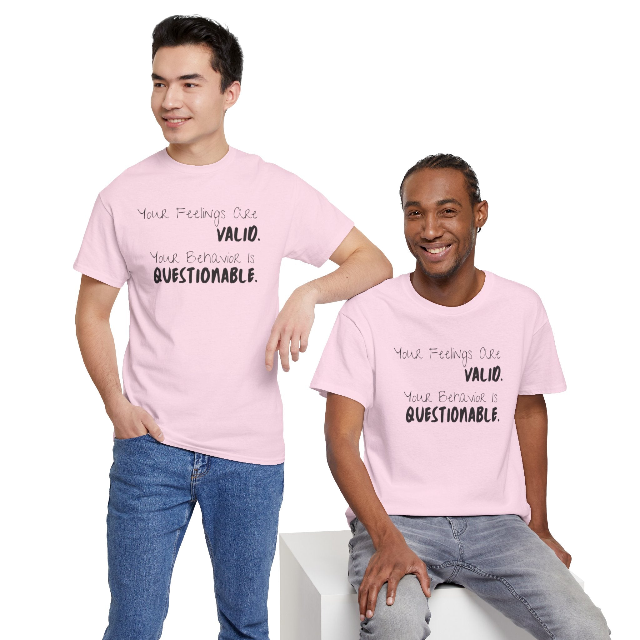 Valid Feelings T-Shirt — “Your Feelings Are Valid. Your Behavior Is Questionable.” Mental Health Graphic Tee