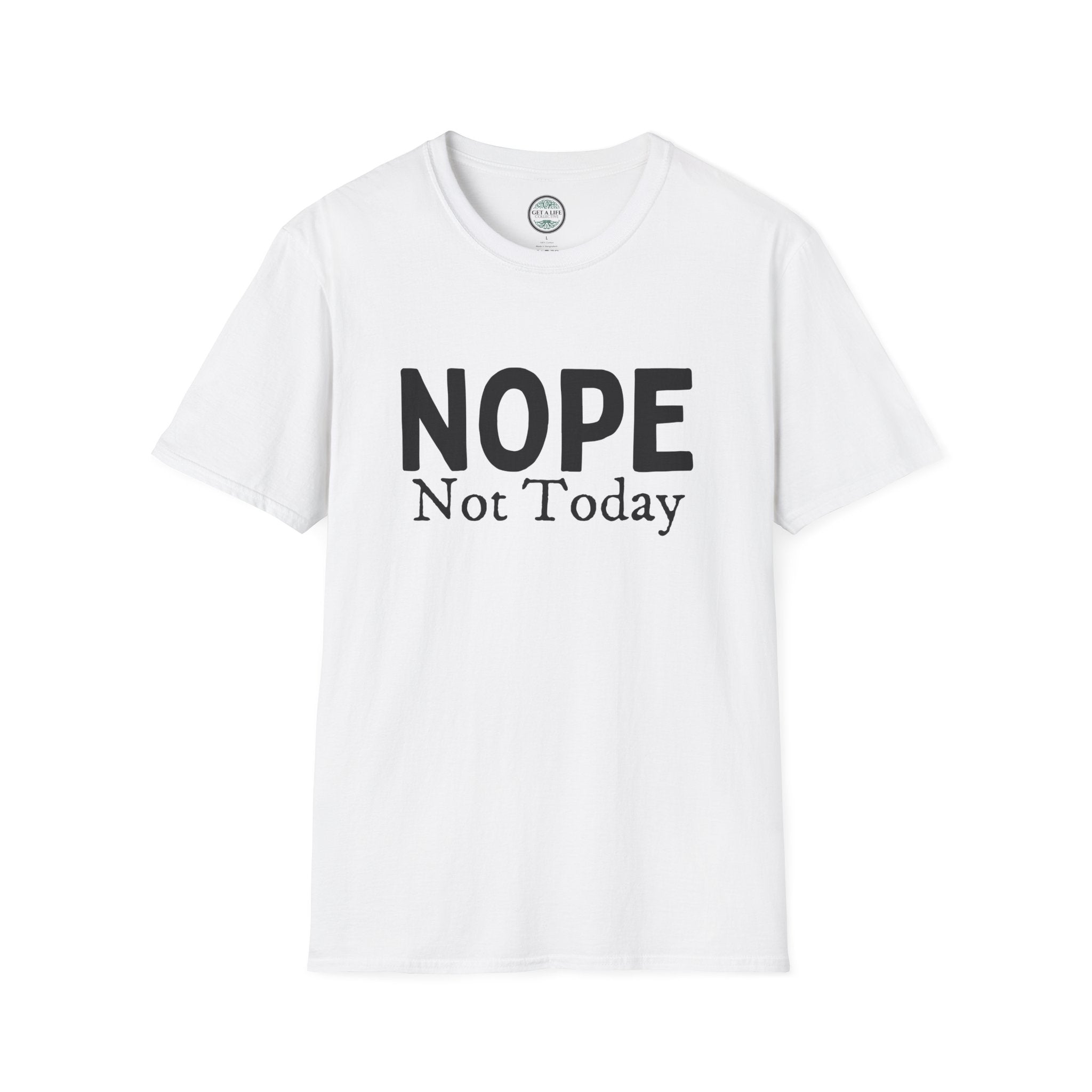 Nope Not Today T-Shirt — Funny Sarcastic Graphic Tee for Casual Wear