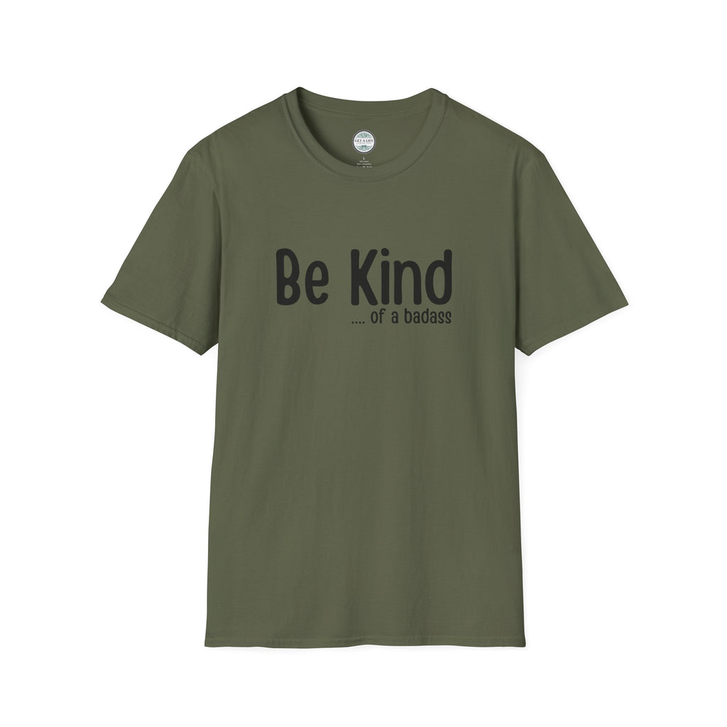 Be Kind...of a Badass T-Shirt