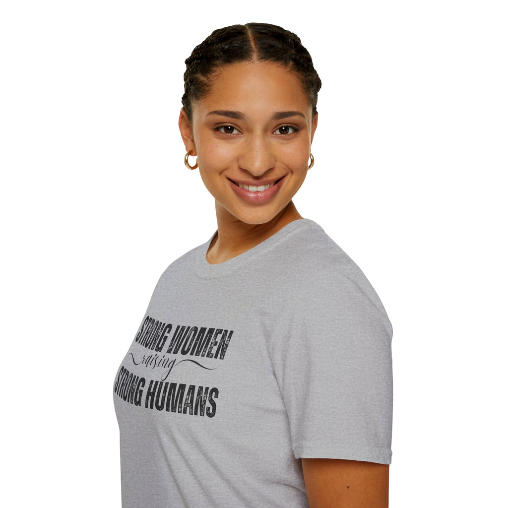 Strong Women Raising Strong Humans T-Shirt