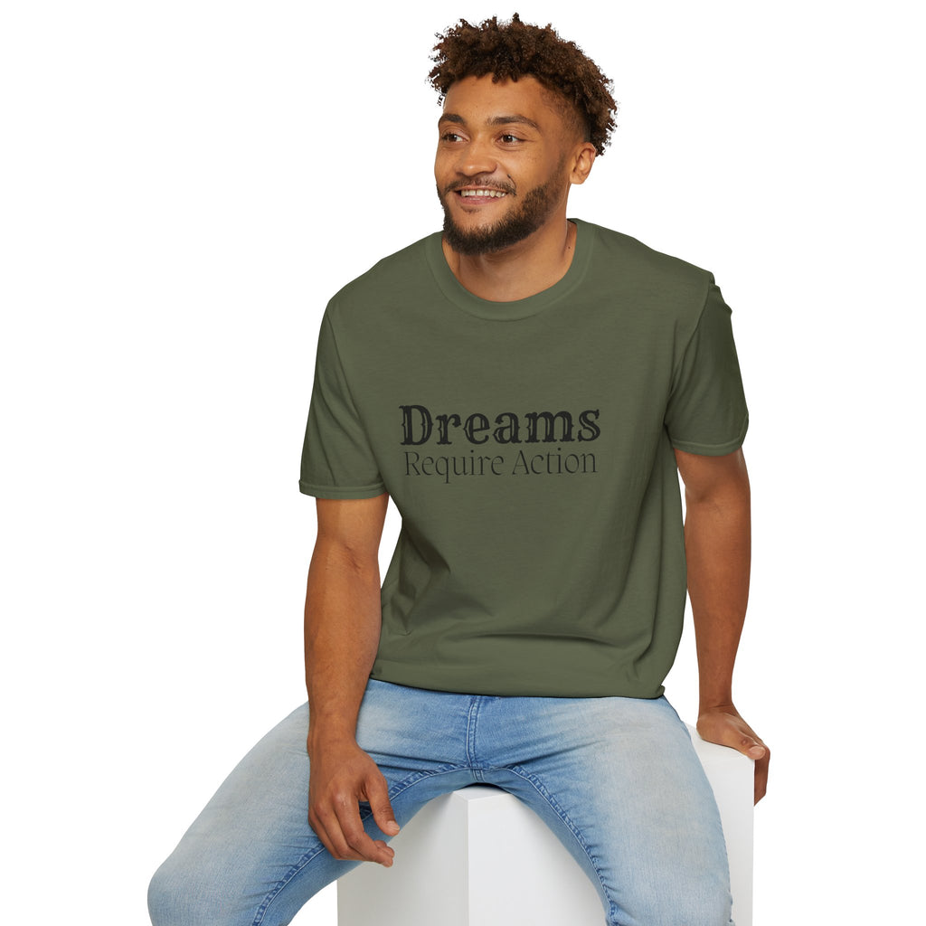 Dreams Require Action T-Shirt — Motivational Graphic Tee