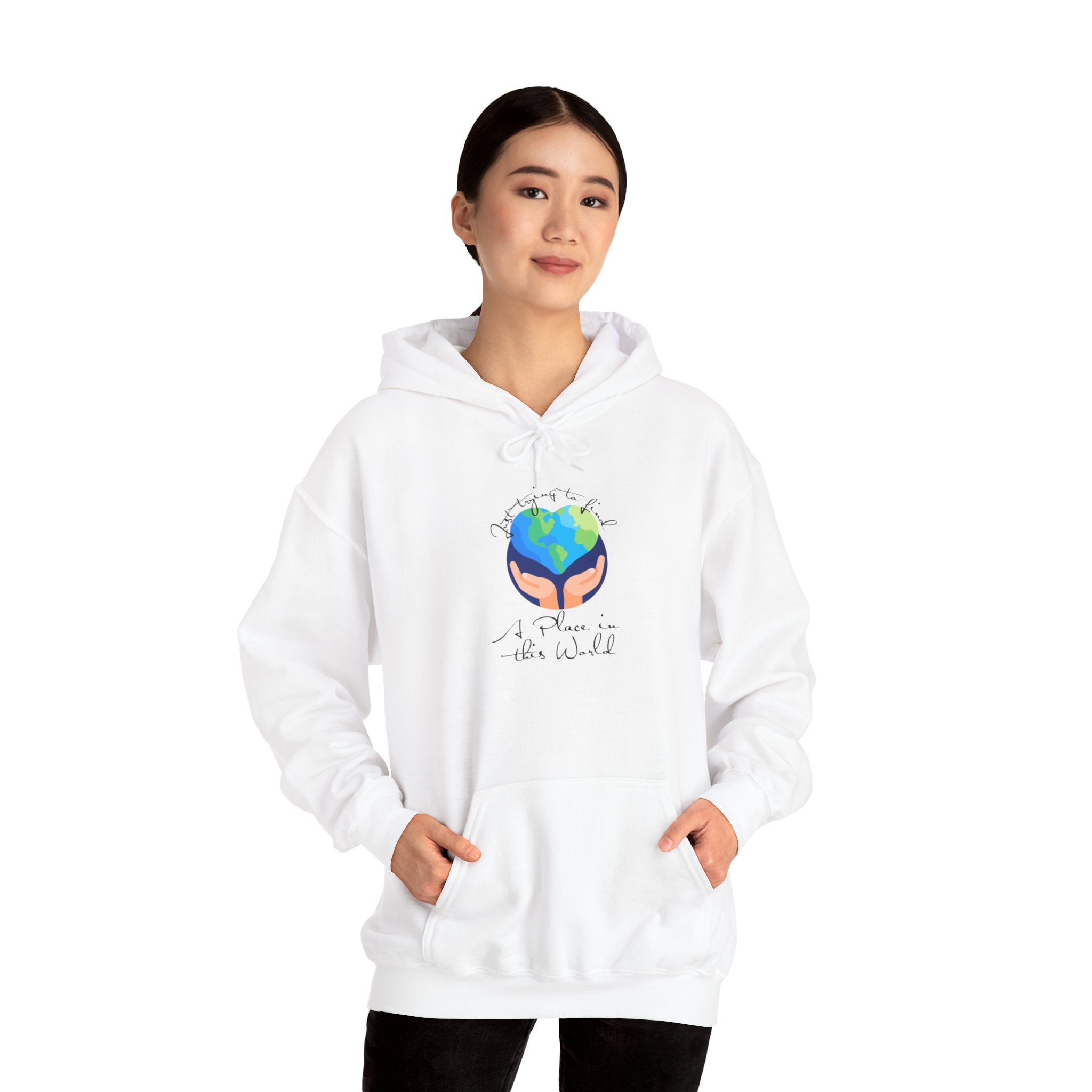 Earth Love Hoodie — “Just Trying to Find My Place in this World” Eco Graphic Hoodie