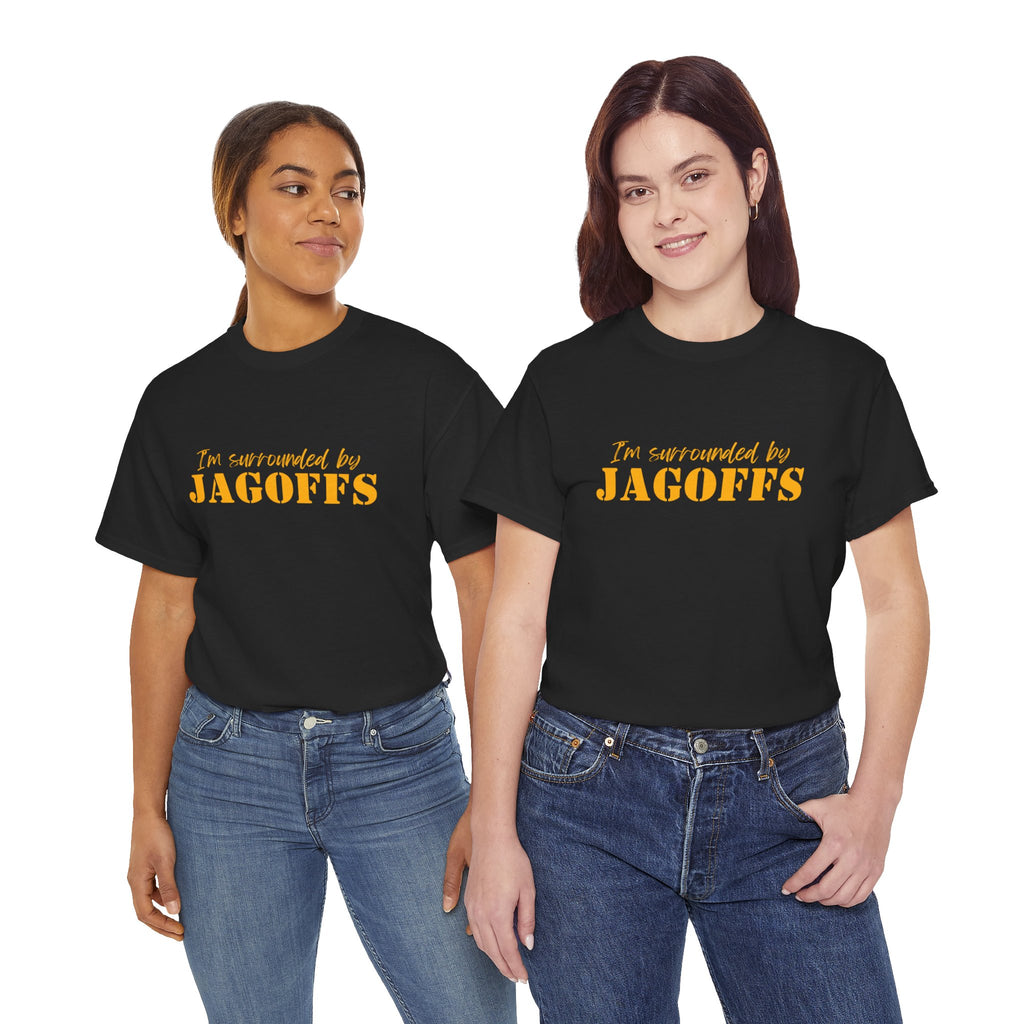 T-Shirt — "I'm Surrounded by Jagoffs" Funny Novelty Tee