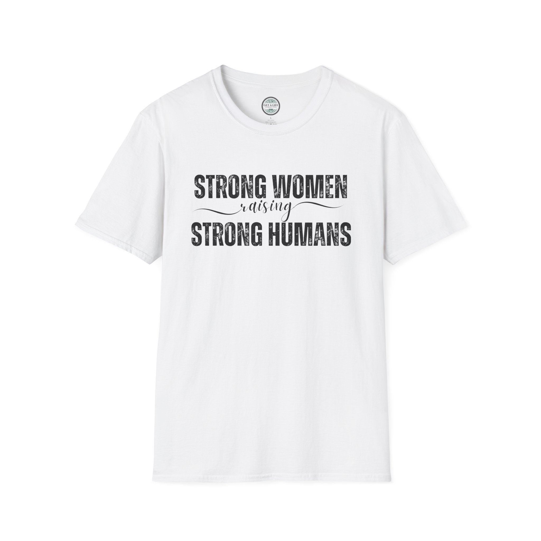 Strong Women Raising Strong Humans T-Shirt
