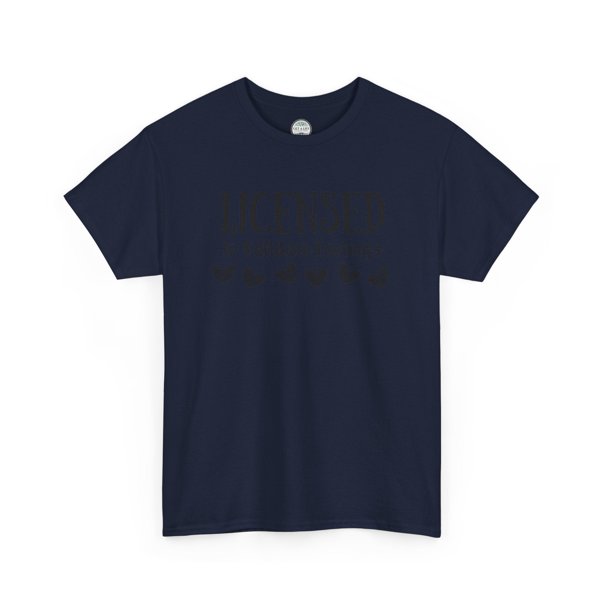 Licensed to Validate Feelings Tee — Cute Self-Care Graphic T-Shirt