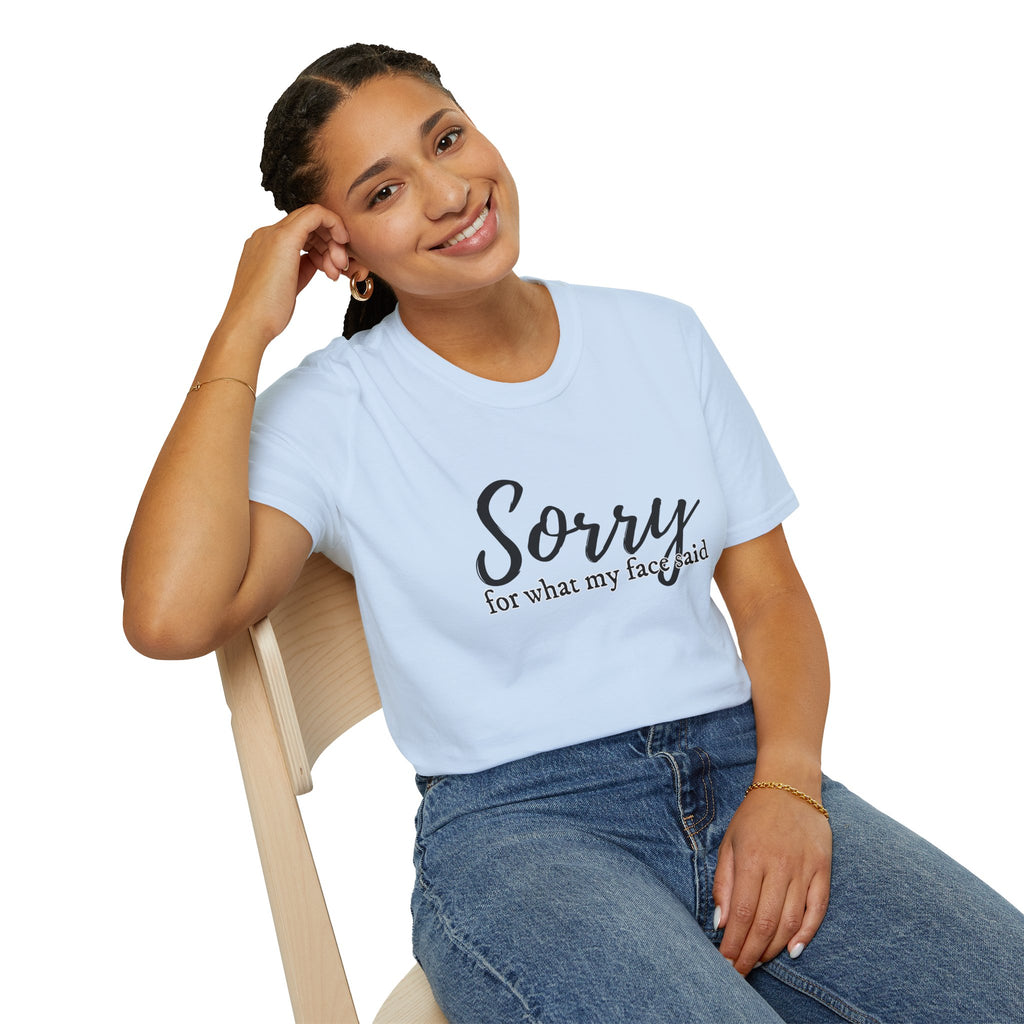 "Sorry for What My Face Said" Funny Graphic Tee tshirt
