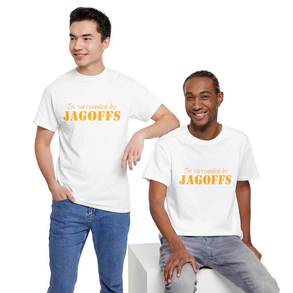 T-Shirt — "I'm Surrounded by Jagoffs" Funny Novelty Tee