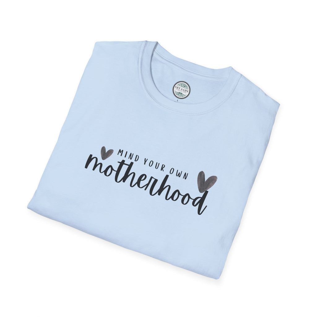 Mind Your Own Motherhood T-Shirt — Motherhood Graphic Tee