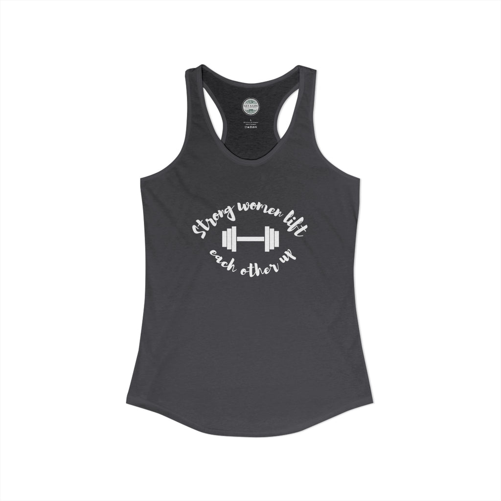 Strong Women Lift Each Other Up Women's Ideal Racerback Tank