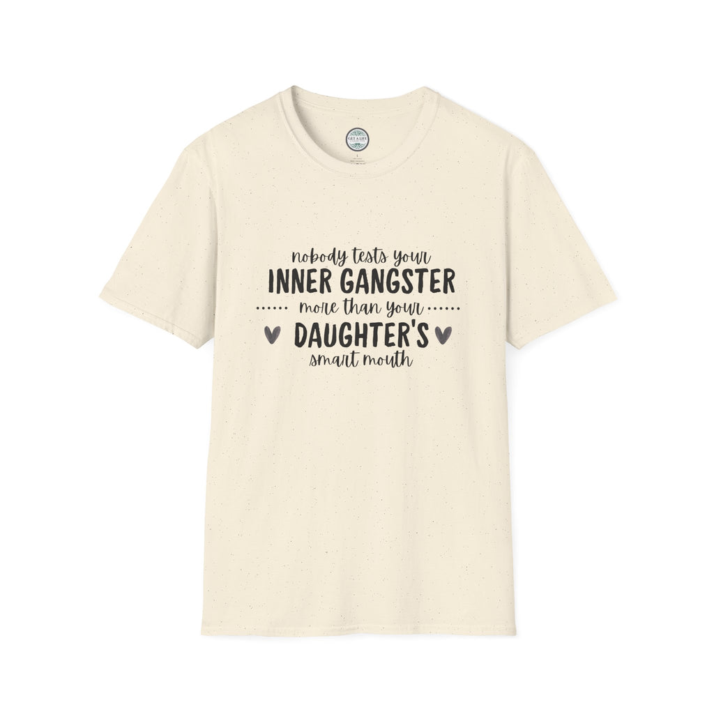 “Nobody Tests Your Inner Gangster More Than Your Daughter’s Annual Mouth” Funny Mom Tee tshirt