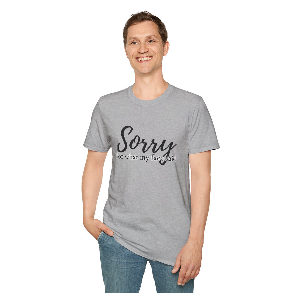 "Sorry for What My Face Said" Funny Graphic Tee tshirt