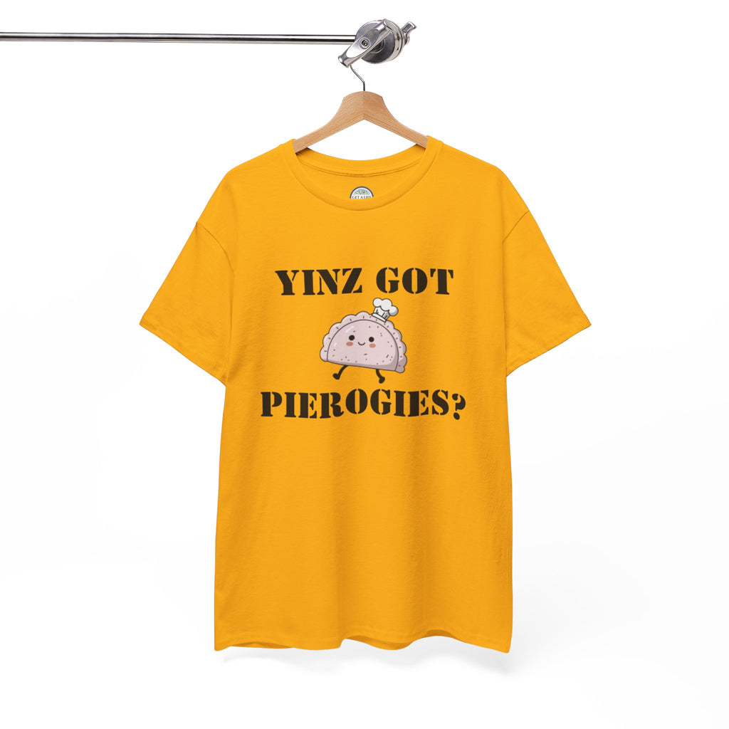 Yinz Got Pierogies? T‑Shirt — Cute Pittsburgh Foodie Tee