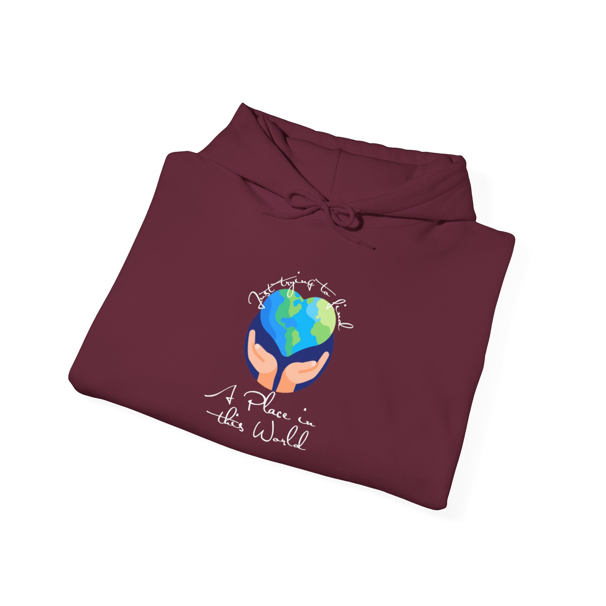 Earth Love Hoodie — “Just Trying to Find My Place in this World” Eco Graphic Hoodie