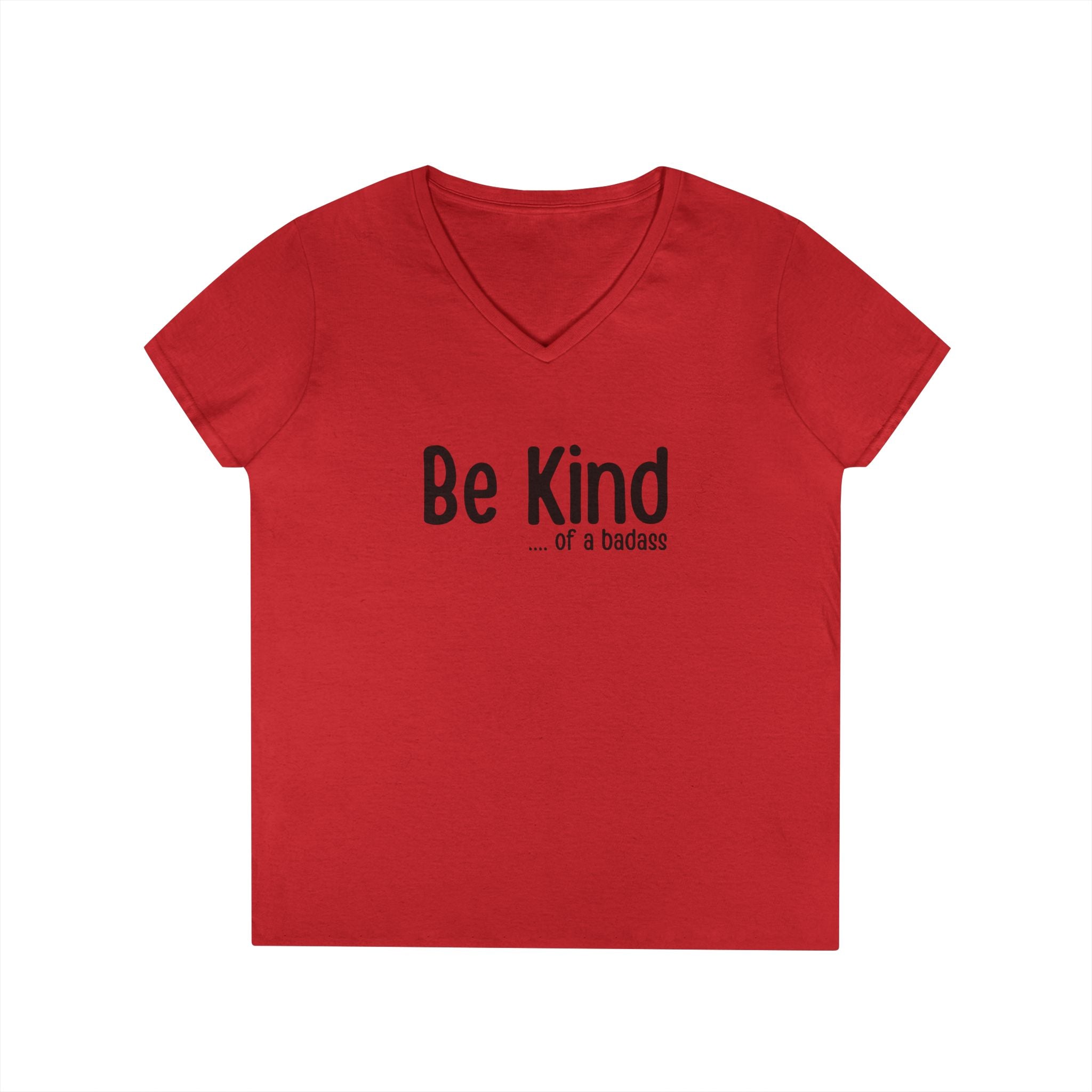 Be Kind...of a Badass V-Neck Tee — Inspirational Feminine Graphic T-Shirt