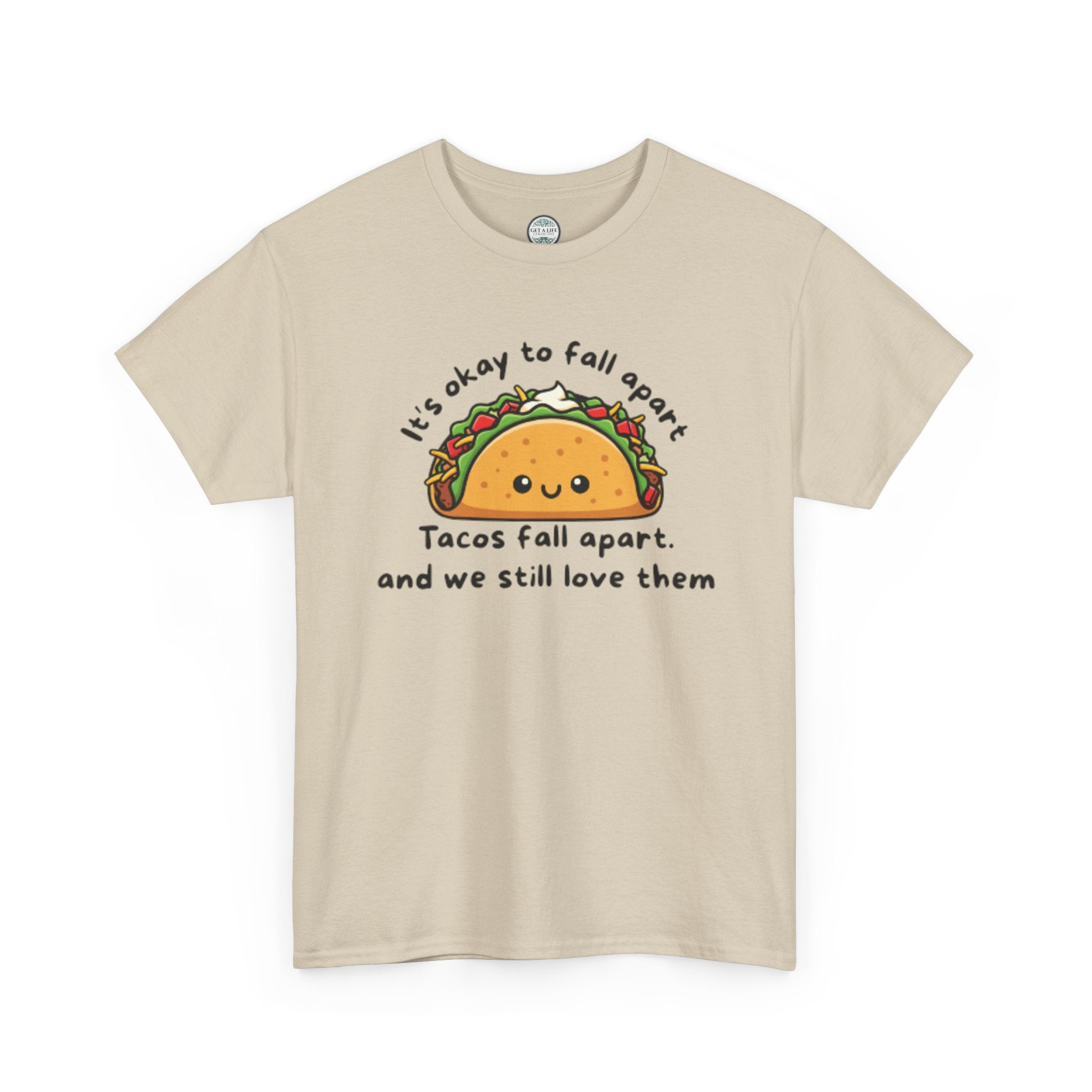 Taco Comfort Tee — "It’s Okay to Fall Apart, Tacos Fall Apart and We Still Love Them" Cute Taco Graphic T-Shirt