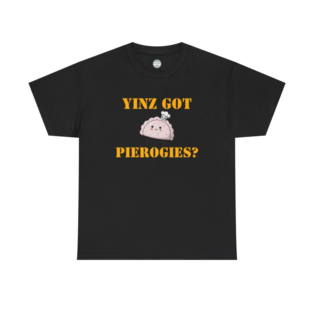T-Shirt — "Yinz Got Pierogies?" Cute Pierogi Pittsburgh Pride Tee
