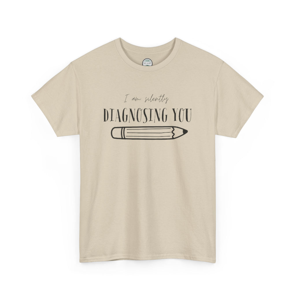Diagnosing You T‑Shirt — Funny Pencil Graphic Medical Humor Tee