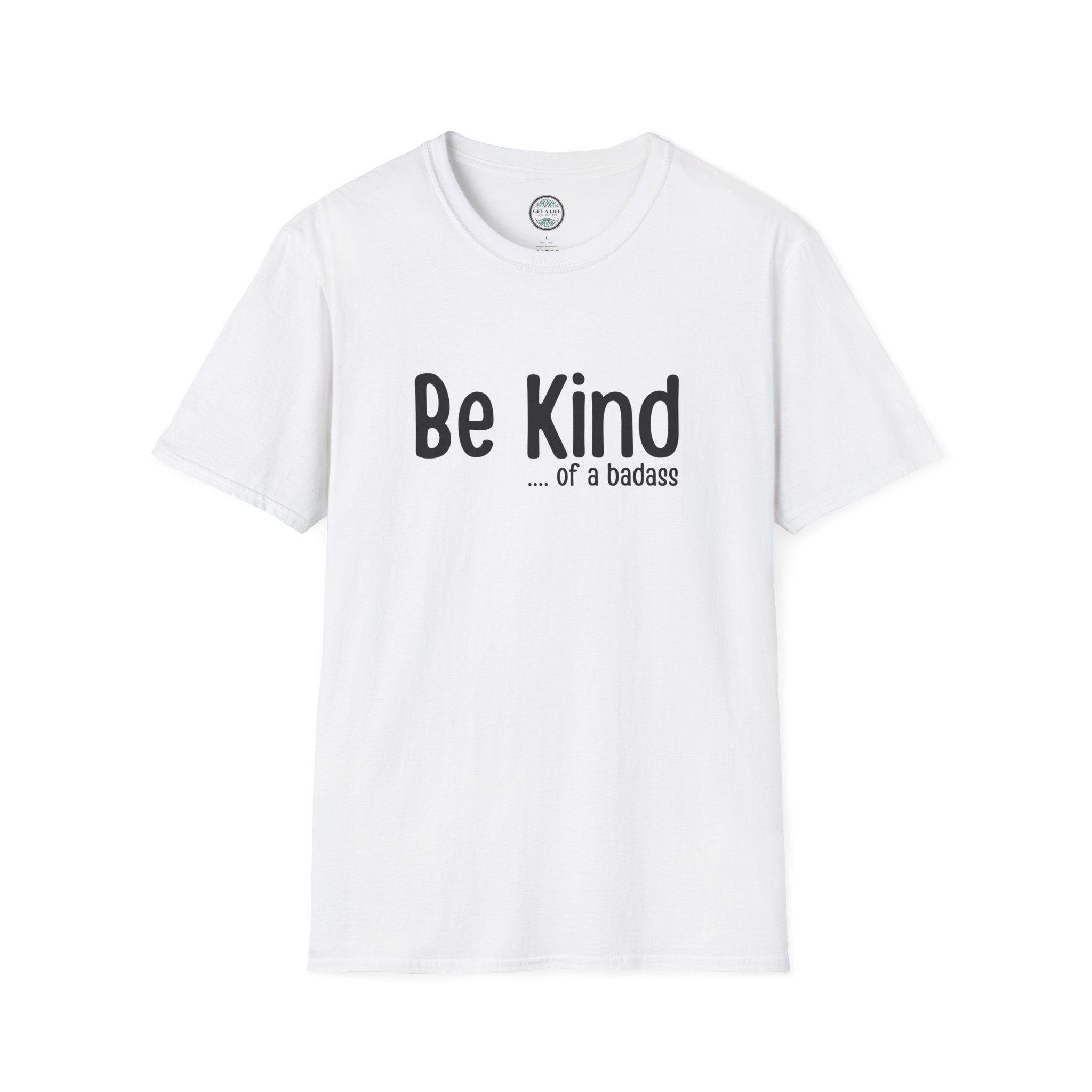 Be Kind...of a Badass T-Shirt