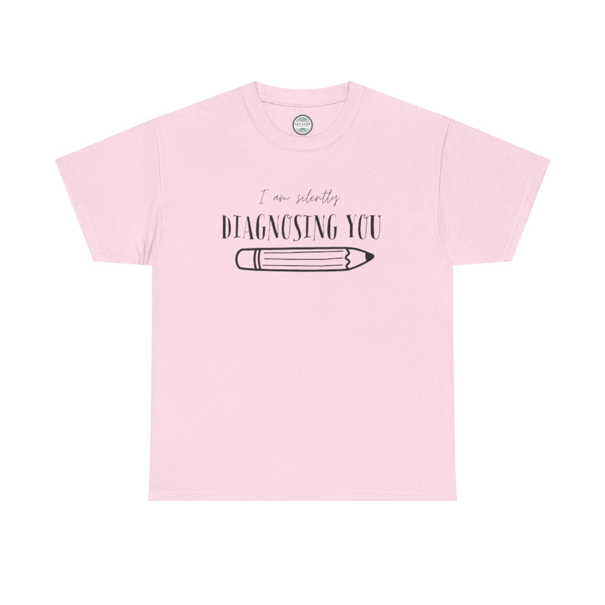 Diagnosing You T‑Shirt — Funny Pencil Graphic Medical Humor Tee