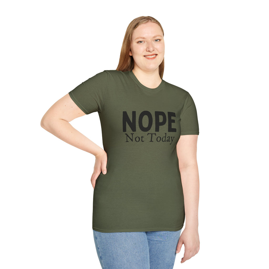 Nope Not Today T-Shirt — Funny Sarcastic Graphic Tee for Casual Wear