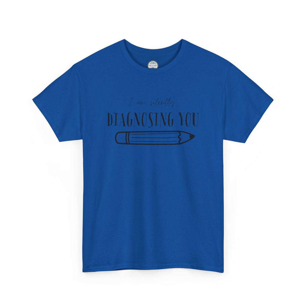 Diagnosing You T‑Shirt — Funny Pencil Graphic Medical Humor Tee