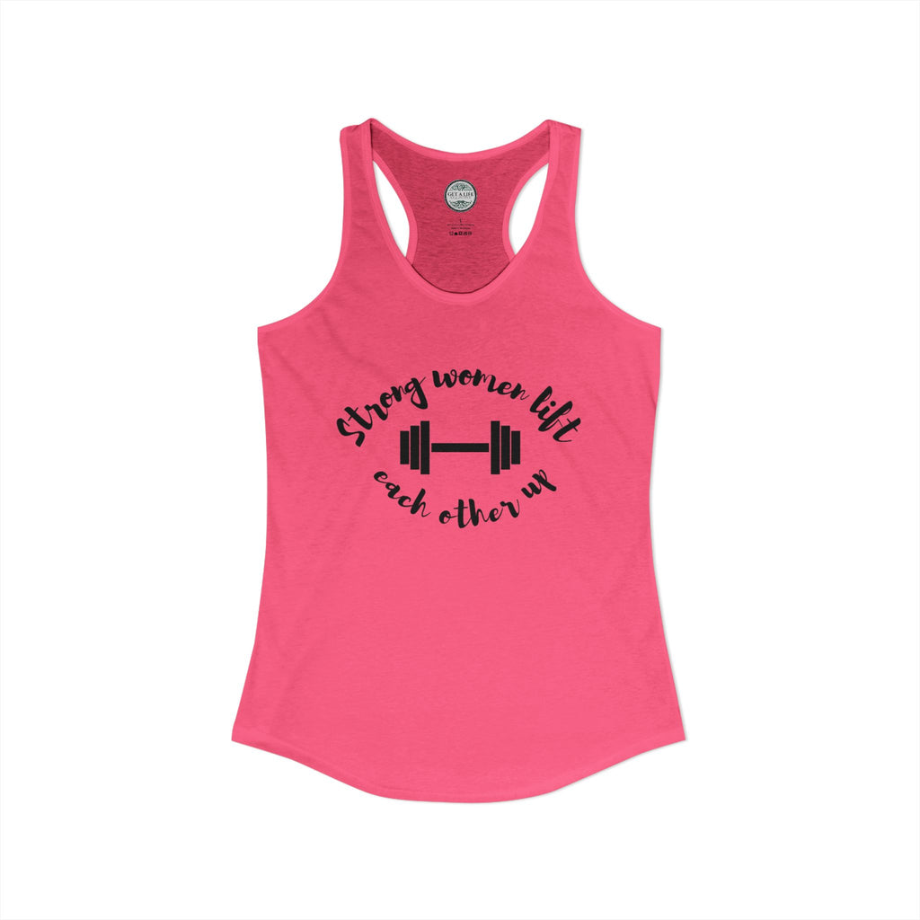 Strong Women Lift Each Other Up Women's Ideal Racerback Tank
