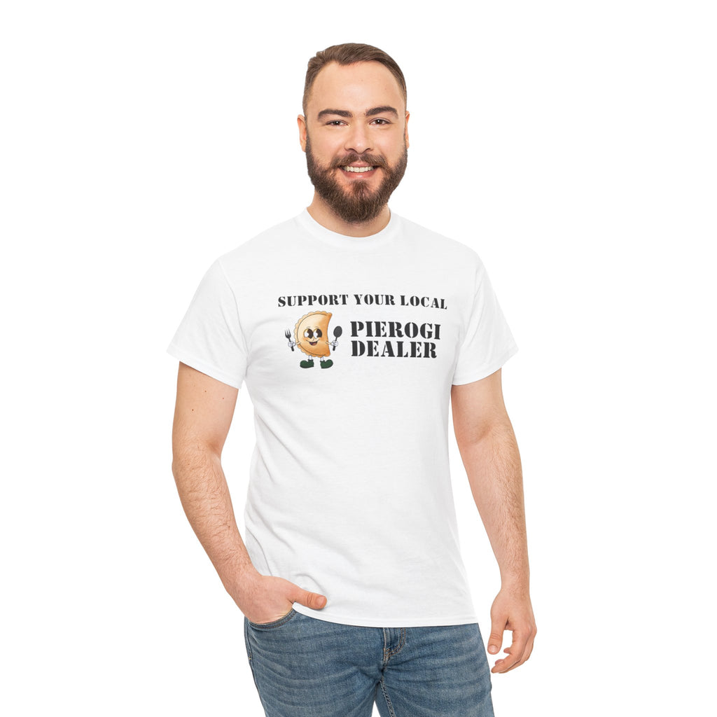 Pierogi Dealer T-Shirt - "Support Your Local" Funny Polish Food Tee