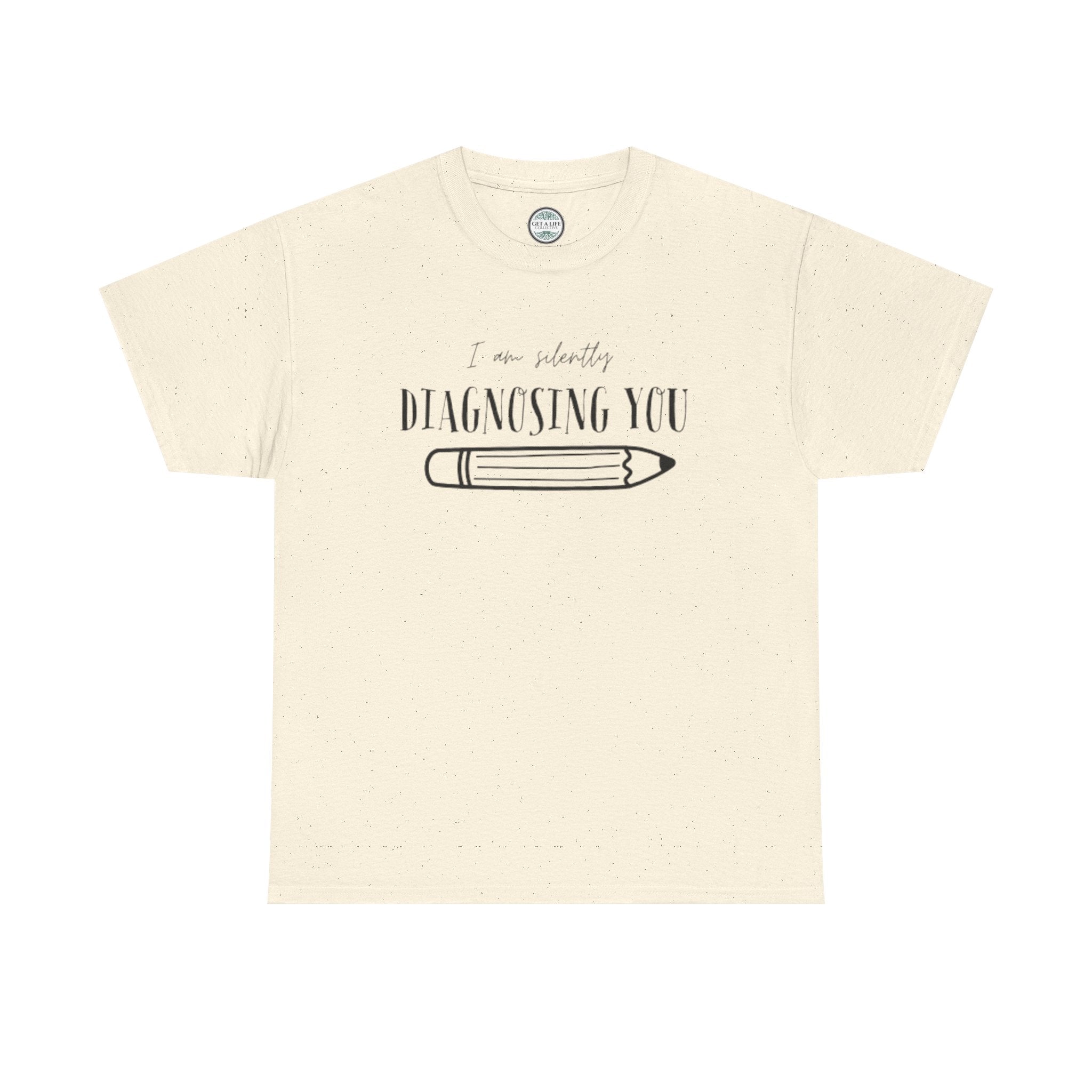 Diagnosing You T‑Shirt — Funny Pencil Graphic Medical Humor Tee