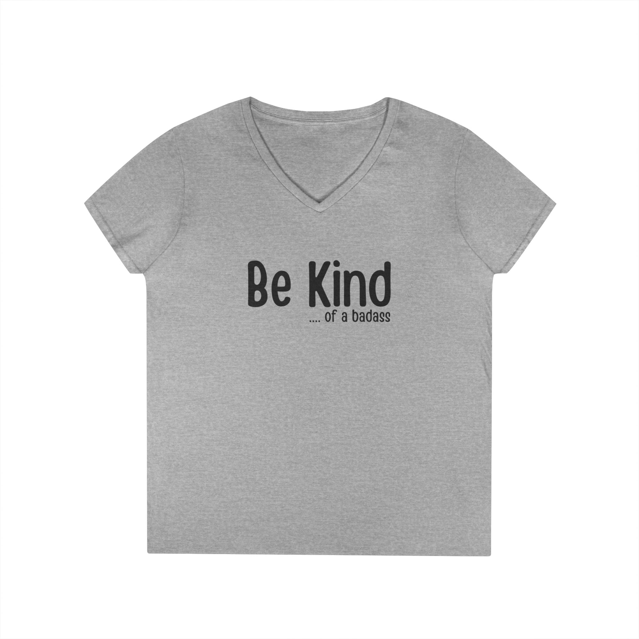 Be Kind...of a Badass V-Neck Tee — Inspirational Feminine Graphic T-Shirt